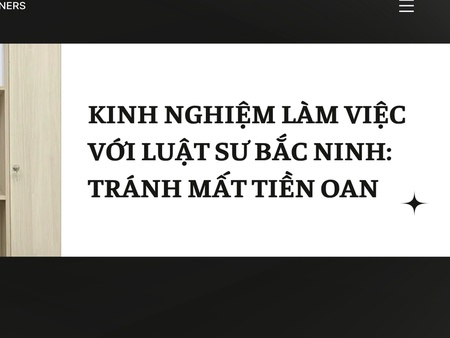 Kinh nghiệm làm việc với luật sư Bắc Ninh: tránh mất tiền oan