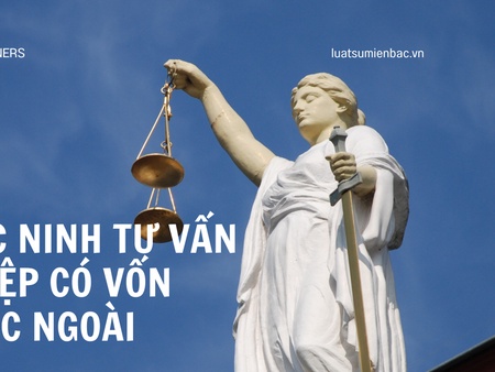 Luật sư Bắc Ninh tư vấn doanh nghiệp có vốn đầu tư nước ngoài