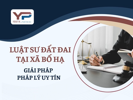 Luật sư đất đai tại xã Bố Hạ - Giải pháp pháp lý uy tín