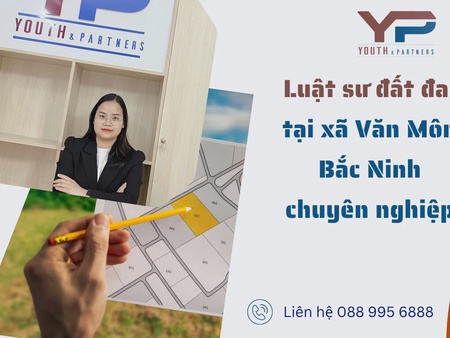 Luật sư đất đai tại xã Văn Môn Bắc Ninh chuyên nghiệp