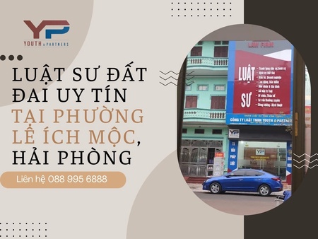 Luật sư đất đai uy tín tại phường Lê Ích Mộc, Hải Phòng