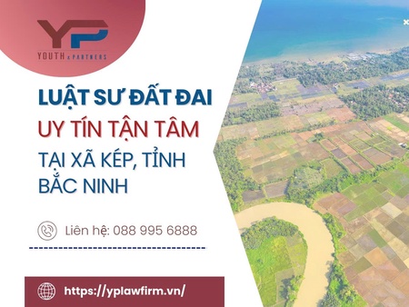 Luật sư đất đai uy tín tận tâm tại xã Kép, tỉnh Bắc Ninh