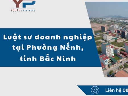 Luật sư doanh nghiệp tại Phường Nếnh, tỉnh Bắc Ninh