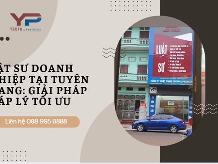 Luật sư doanh nghiệp tại Tuyên Quang: Giải pháp pháp lý tối ưu