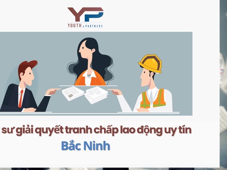 Luật sư giải quyết tranh chấp lao động uy tín Bắc Ninh 