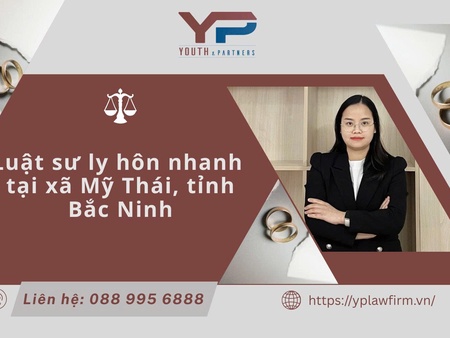 Luật sư ly hôn nhanh tại xã Mỹ Thái, tỉnh Bắc Ninh