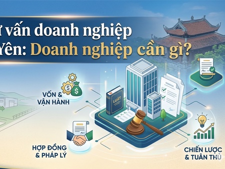 Luật sư tư vấn doanh nghiệp tại Hưng Yên: Doanh nghiệp cần gì?