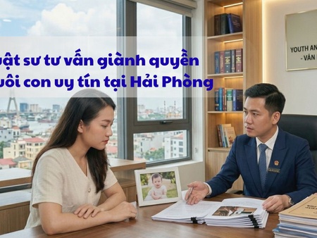 Luật sư tư vấn giành quyền nuôi con uy tín tại Hải Phòng
