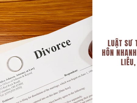 Luật sư tư vấn ly hôn nhanh tại Song Liễu, Bắc Ninh