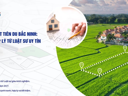 Mua bán đất Tiên Du Bắc Ninh: Tư vấn pháp lý từ luật sư uy tín