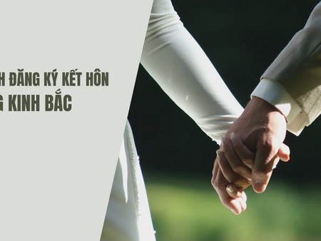 Quy trình đăng ký kết hôn phường Kinh Bắc chi tiết