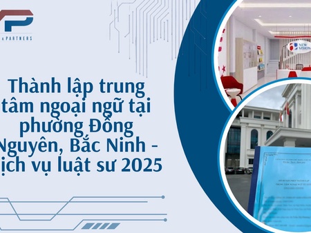 Thành lập trung tâm ngoại ngữ tại Đồng Nguyên – Luật sư hỗ trợ