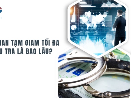 Thời gian tạm giam tối đa để điều tra là bao lâu?