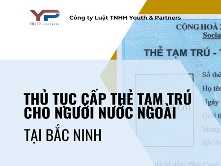 Thủ tục cấp thẻ tạm trú cho người nước ngoài tại Bắc Ninh