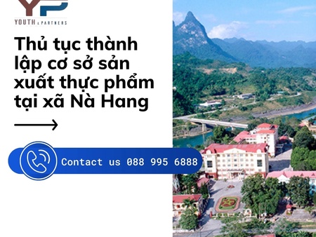 Thủ tục thành lập cơ sở sản xuất thực phẩm tại xã Nà Hang