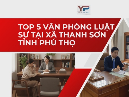 Top 5 Văn phòng Luật sư tại xã Thanh Sơn tỉnh Phú Thọ