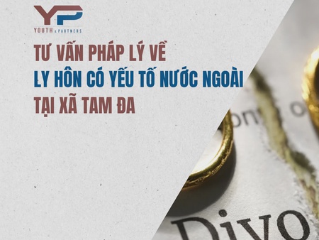 Tư vấn pháp lý về ly hôn có yếu tố nước ngoài tại xã Tam Đa