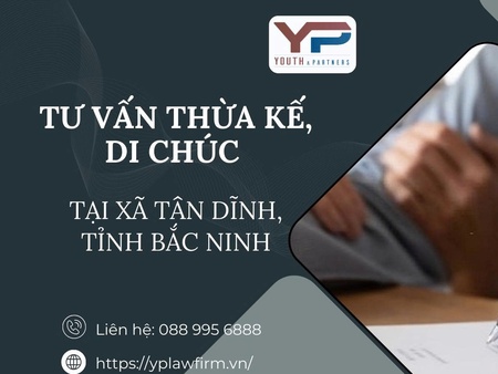 Tư vấn thừa kế, di chúc tại xã Tân Dĩnh, tỉnh Bắc Ninh