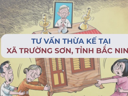 Tư vấn thừa kế tại xã Trường Sơn, tỉnh Bắc Ninh