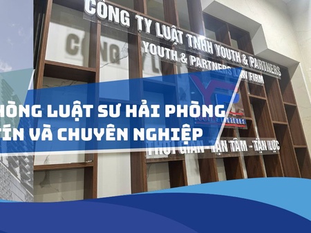 Văn phòng luật sư Hải Phòng uy tín và chuyên nghiệp
