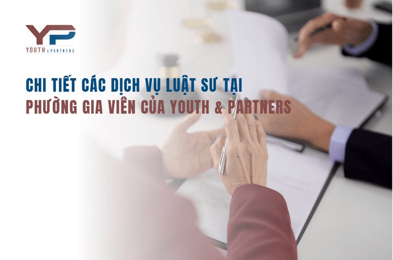 Chi tiết các dịch vụ luật sư tại phường Gia Viên của Công ty Luật YP