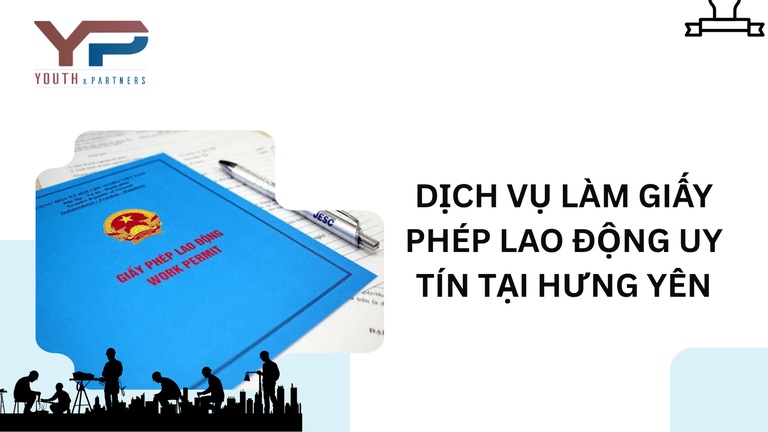 Dịch vụ làm giấy phép lao động tại Hưng Yên Dịch vụ làm giấy phép lao động tại Hưng Yên