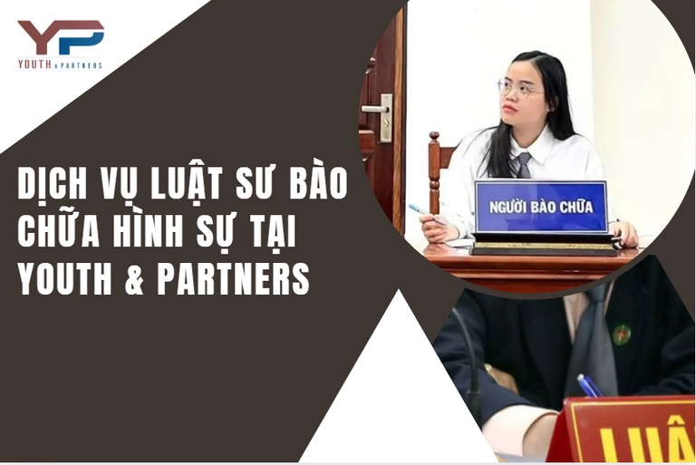 Dịch vụ luật sư bào chữa hình sự tại Youth & Partners