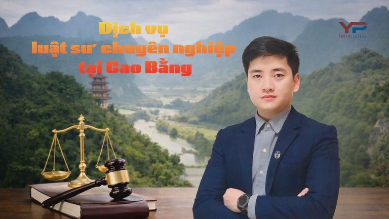 Dịch vụ luật sư chuyên nghiệp tại Cao Bằng Dịch vụ luật sư chuyên nghiệp tại Cao Bằng