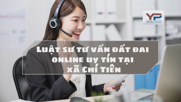 Luật sư tư vấn đất đai online uy tín tại xã Chí Tiên