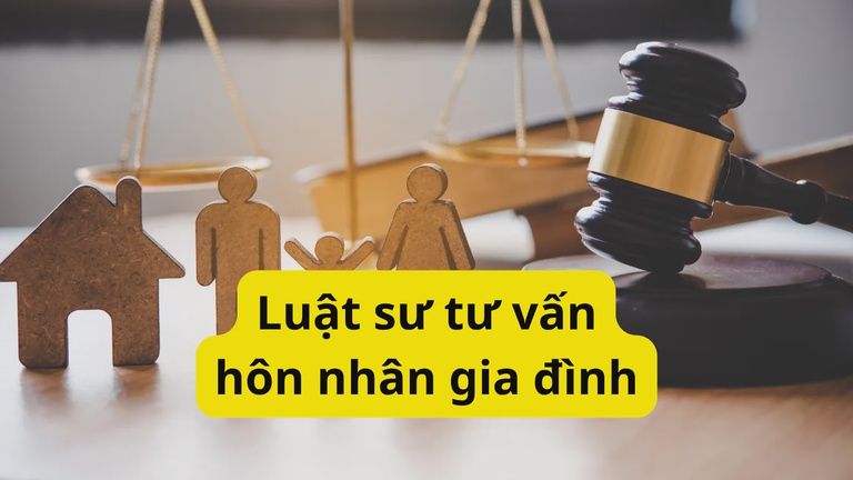 Luật sư tư vấn hôn nhân gia đình Luật sư tư vấn hôn nhân gia đình