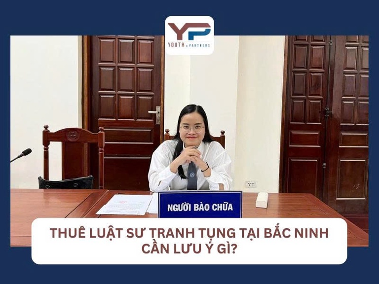 Thuê Luật sư tranh tụng ở Bắc Ninh cần lưu ý gì Thuê Luật sư tranh tụng ở Bắc Ninh cần lưu ý gì