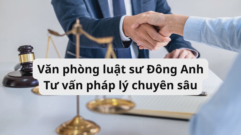Văn phòng luât sư Đông Anh - Tư vấn pháp lý chuyên sâu