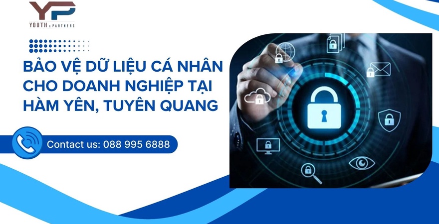 Doanh nghiệp tại Hàm Yên, Tuyên Quang cần bảo vệ dữ liệu cá nhân để tránh rủi ro pháp lý, nâng cao uy tín với khách hàng và tạo điều kiện phát triển bền vững.