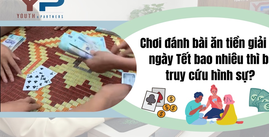 Một ván bài giải trí có thể khiến bạn vướng vào vòng lao lý. Vậy pháp luật quy định chơi đánh bài ăn tiền giải trí ngày Tết bao nhiêu thì bị truy cứu hình sự?
