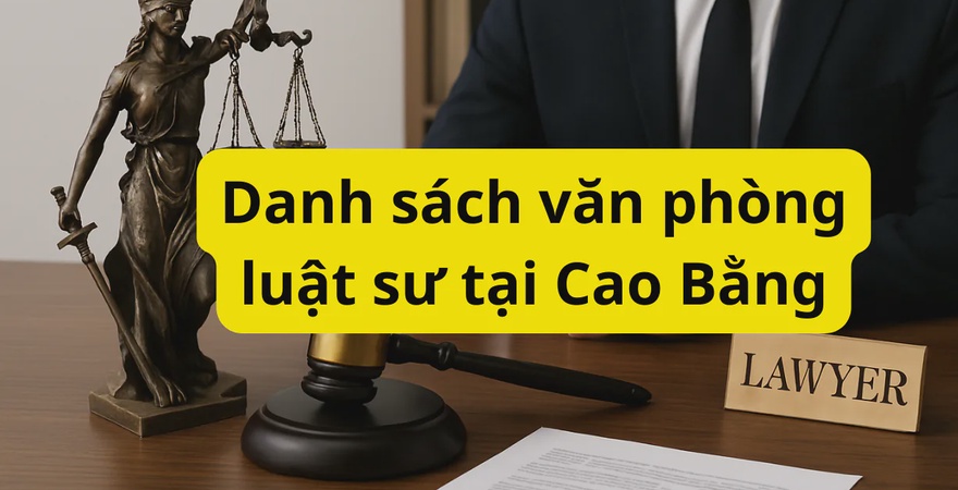 Danh sách văn phòng luật sư tại Cao Bằng được tổng hợp theo tiêu chí pháp lý, giúp cá nhân và doanh nghiệp lựa chọn đơn vị tư vấn phù hợp, đúng nhu cầu.