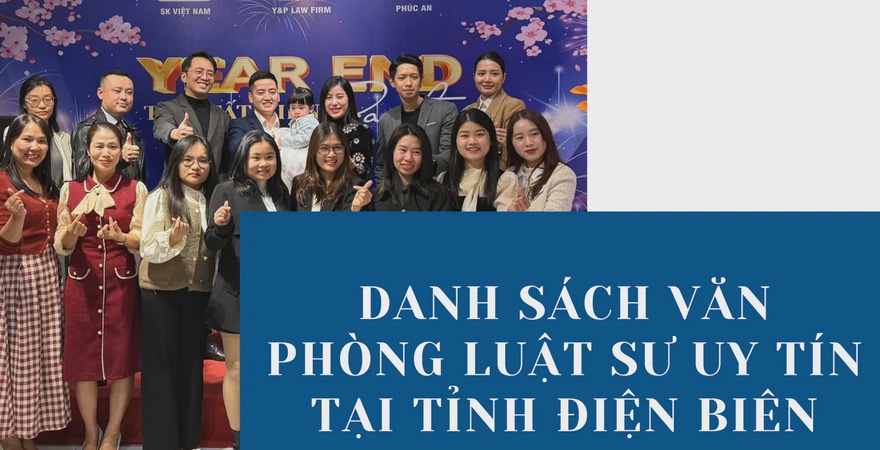 Bạn đang gặp rắc rối pháp lý tại tỉnh Điện Biên? Xem ngay danh sách các văn phòng luật sư chuyên nghiệp, giàu kinh nghiệm tranh tụng và tư vấn.