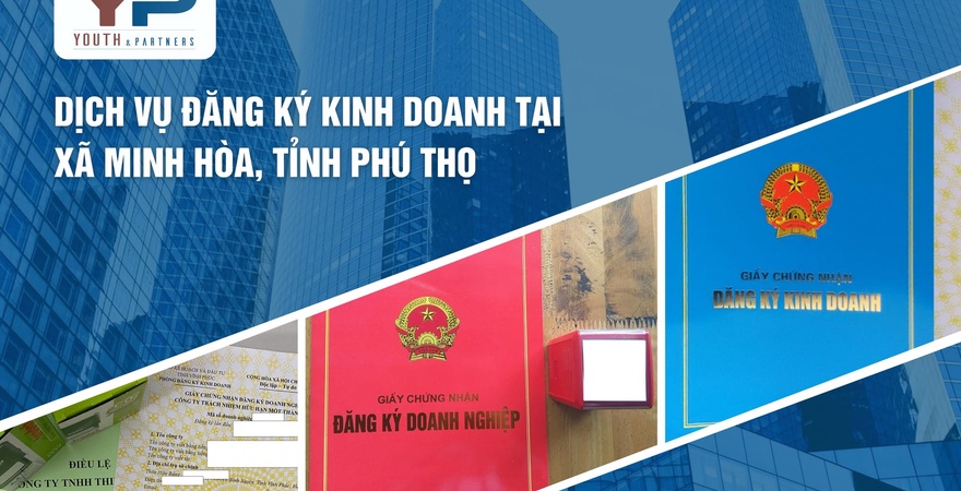 Đăng ký kinh doanh tại Minh Hòa, Phú Thọ uy tín cùng Youth & Partners. Dịch vụ trọn gói, nhanh chóng, tư vấn tận tâm, hỗ trợ pháp lý chuyên nghiệp cho bạn.