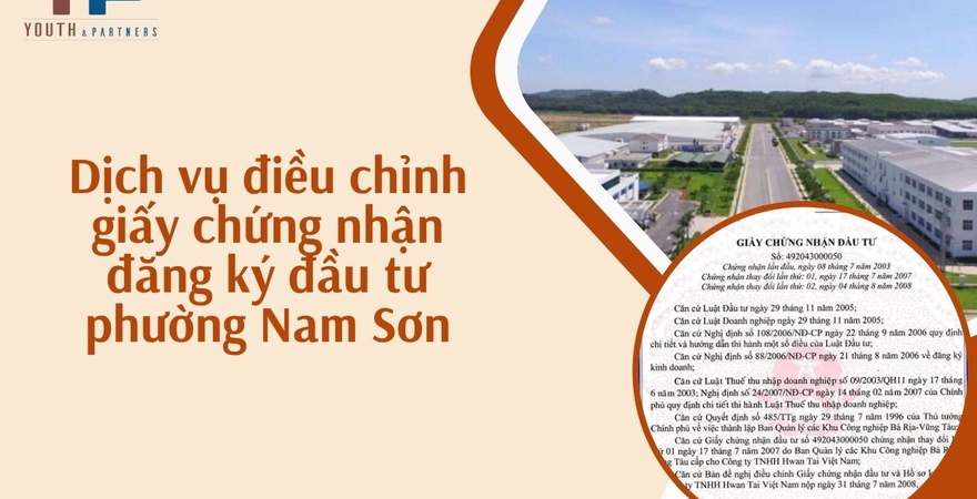 Luật sư tư vấn, hỗ trợ thủ tục điều chỉnh Giấy chứng nhận đăng ký đầu tư tại phường Nam Sơn, tỉnh Bắc Ninh. Hợp pháp, nhanh chóng, hiệu quả, đúng quy định. 