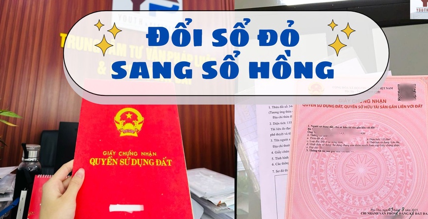 Đổi Sổ Đỏ Sang Sổ Hồng nhanh tại Vĩnh Phú? Luật Youth & Partners chuyên xử lý hồ sơ phức tạp, đảm bảo chính xác, đúng quy định mới nhất, hoàn thành nhanh chóng.