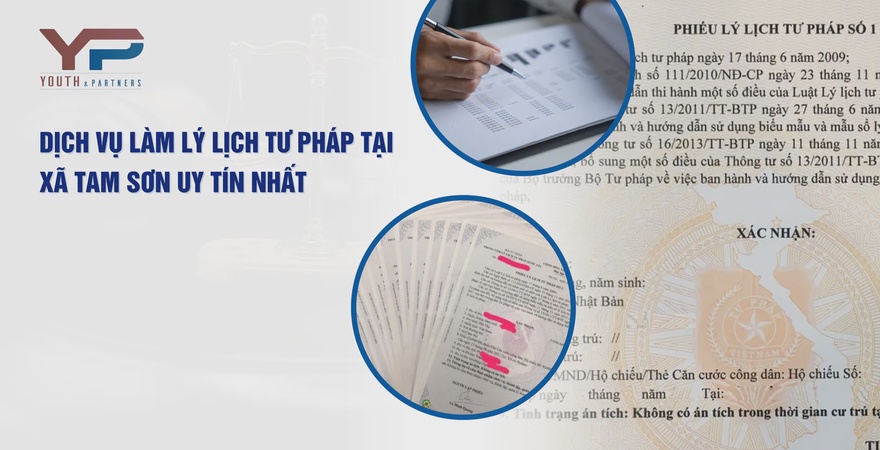 Dịch vụ làm lý lịch tư pháp tại xã Tam Sơn, Phú Thọ uy tín nhất từ Công ty Luật TNHH Youth & Partners. Nhanh chóng, chính xác, bảo mật, hỗ trợ tận nơi!