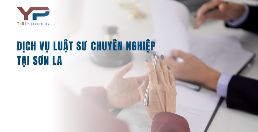 Y&P Law Firm cung cấp dịch vụ luật sư chuyên nghiệp tại Sơn La: tư vấn pháp luật, giải quyết tranh chấp, đại diện tố tụng nhanh chóng, đúng pháp luật, bảo mật thông tin.