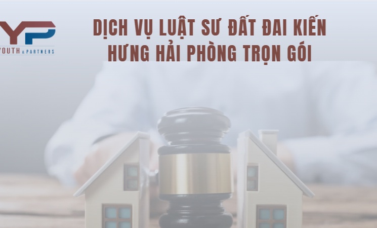 Dịch vụ luật sư đất đai tại Kiến Hưng Hải Phòng uy tín. Youth & Partners chuyên giải quyết tranh chấp, làm Sổ đỏ nhanh chóng. Liên hệ tư vấn ngay hôm nay