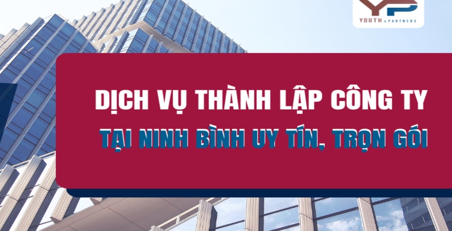 Dịch vụ thành lập công ty trọn gói tại Ninh Bình, luật sư đồng hành từ tư vấn đến vận hành, giúp doanh nghiệp khởi sự nhanh, đúng luật, hạn chế rủi ro cao uy.