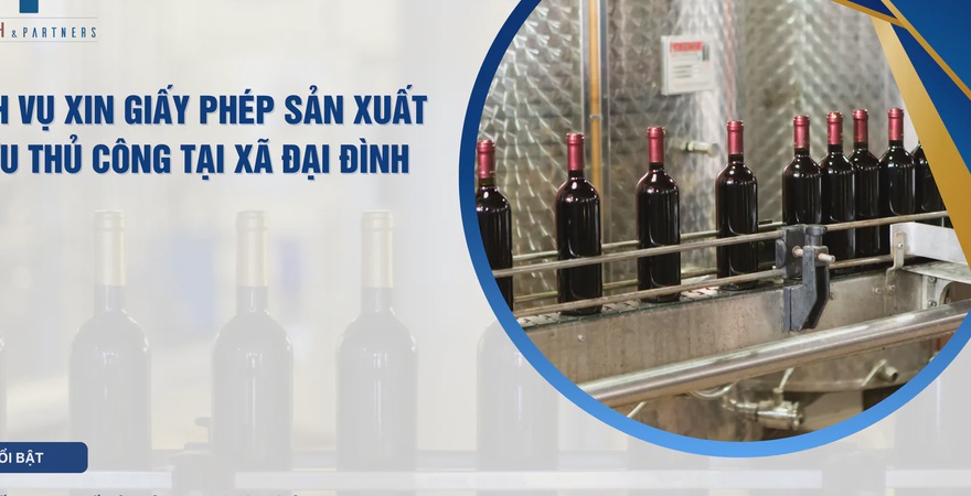 Y&P Law Firm hỗ trợ xin giấy phép sản xuất rượu thủ công tại Đại Đình, Phú Thọ. Đội ngũ luật sư giàu kinh nghiệm, tư vấn chuyên sâu, đảm bảo nhanh, hợp pháp!