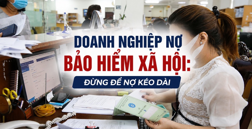 Nợ BHXH kéo dài có thể khiến doanh nghiệp phát sinh thêm nghĩa vụ, bị xử lý và ảnh hưởng trực tiếp đến quyền lợi người lao động.