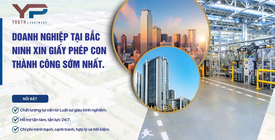 Doanh nghiệp tại Bắc Ninh xin giấy phép con thành công sớm nhất với Youth & Partners. Rút ngắn chỉ 15-25 ngày, tránh phạt nặng. Giải pháp tối ưu! Đọc ngay