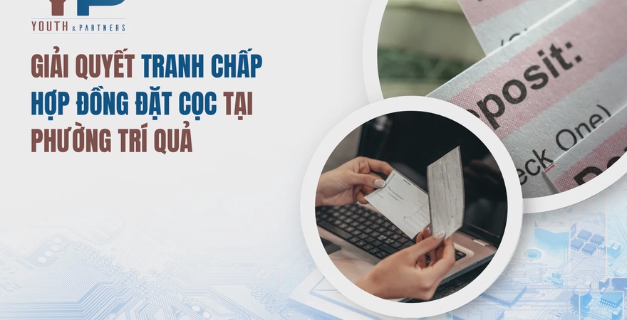 Giải quyết tranh chấp hợp đồng đặt cọc tại Phường Trí Quả với dịch vụ tư vấn pháp lý nhanh chóng, hiệu quả của Y&P Law firm giúp bảo vệ quyền lợi của bạn.