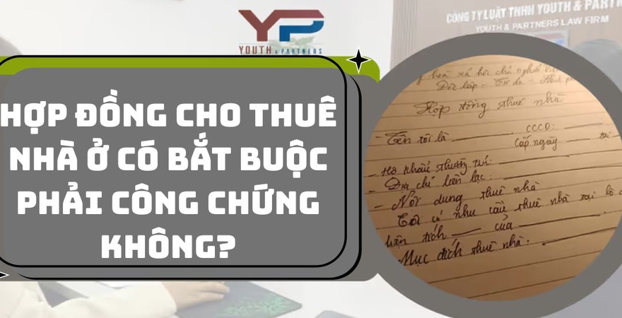Hợp đồng cho thuê nhà ở theo Luật Nhà ở 2023 không bắt buộc công chứng. Tuy nhiên, YP Law Firm khuyên bạn nên công chứng để bảo vệ quyền lợi, tránh tranh chấp.