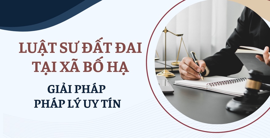 Luật sư đất đai tại xã Bố Hạ cung cấp tư vấn pháp lý về quyền sở hữu, chuyển nhượng, và tranh chấp bất động sản. Giúp bảo vệ quyền lợi của bạn hiệu quả!