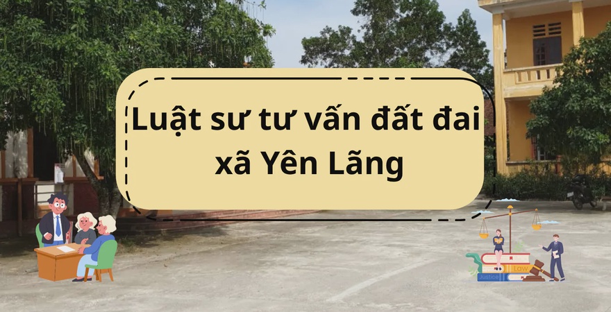 Dịch vụ luật sư tư vấn đất đai tại xã Yên Lãng - YP Law Firm hỗ trợ tất cả các thủ tục đất đai theo Luật Đất đai 2024. Uy tín – nhanh gọn – đúng luật.